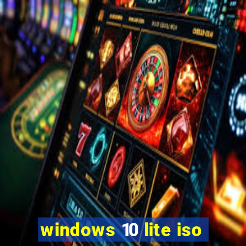 windows 10 lite iso